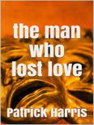 cover image of The Man Who Lost Love